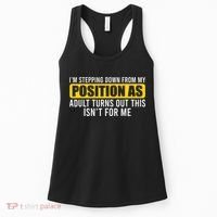 I'm Stepping Down From My Position As Adult Turns Out Women's Tank Top thumb 0