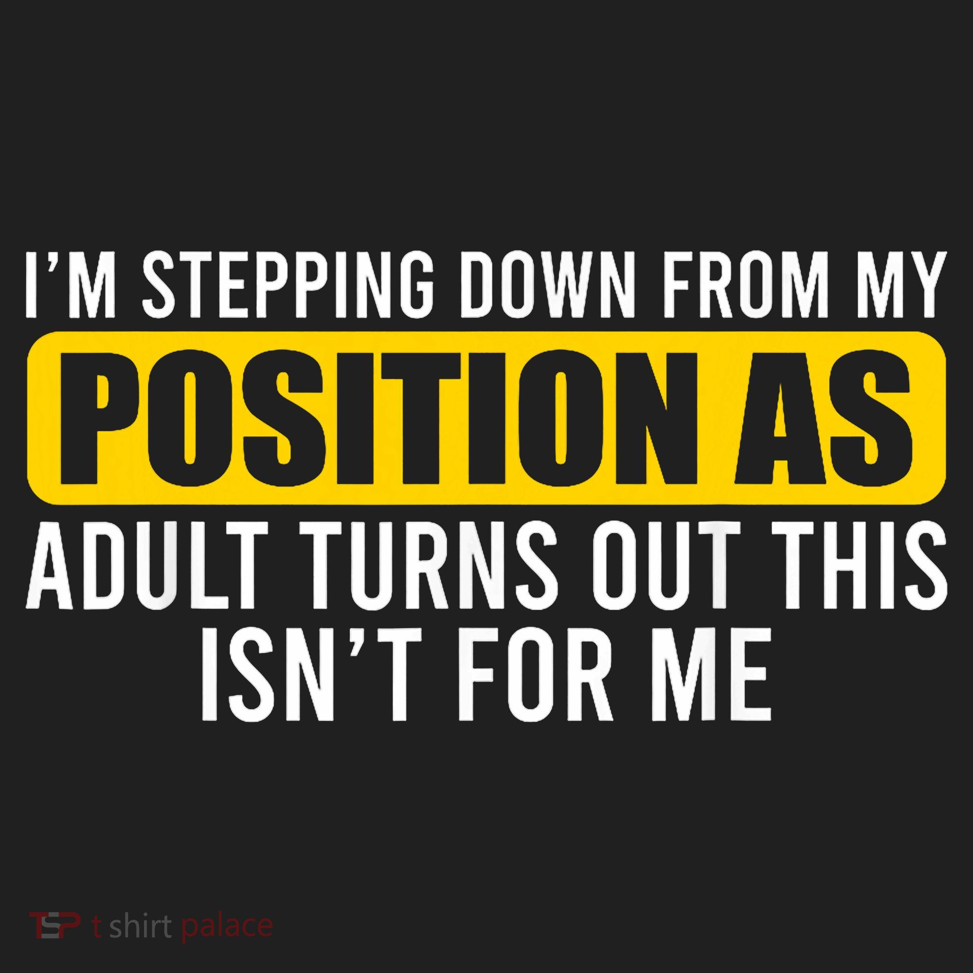 I'm Stepping Down From My Position As Adult Turns Out Hat