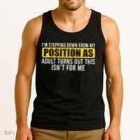 I'm Stepping Down From My Position As Adult Turns Out Tank Top thumb 3