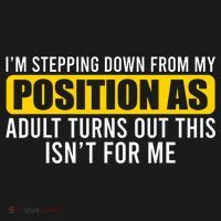 I'm Stepping Down From My Position As Adult Turns Out Women's Long Sleeve Shirt thumb 2