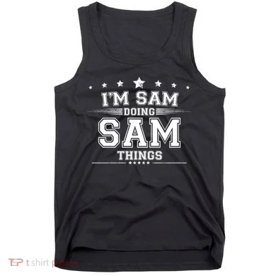 Im Sam Doing Sam Things Tank Top