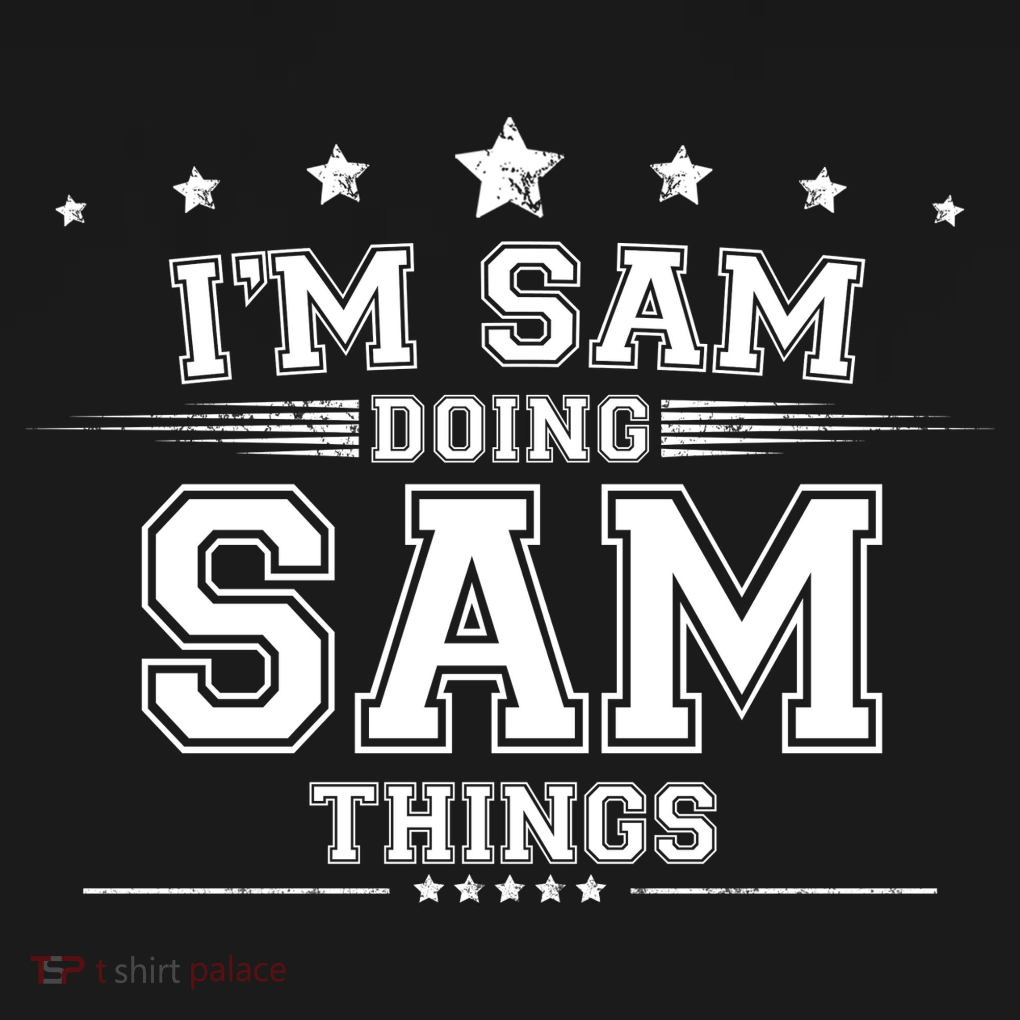 Im Sam Doing Sam Things Toddler T-Shirt