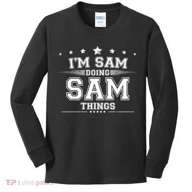 Im Sam Doing Sam Things Kids Long Sleeve Shirt
