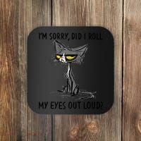 I'm Sorry Did I Roll My Eyes Out Loud, Funny Sarcastic Coaster thumb 0