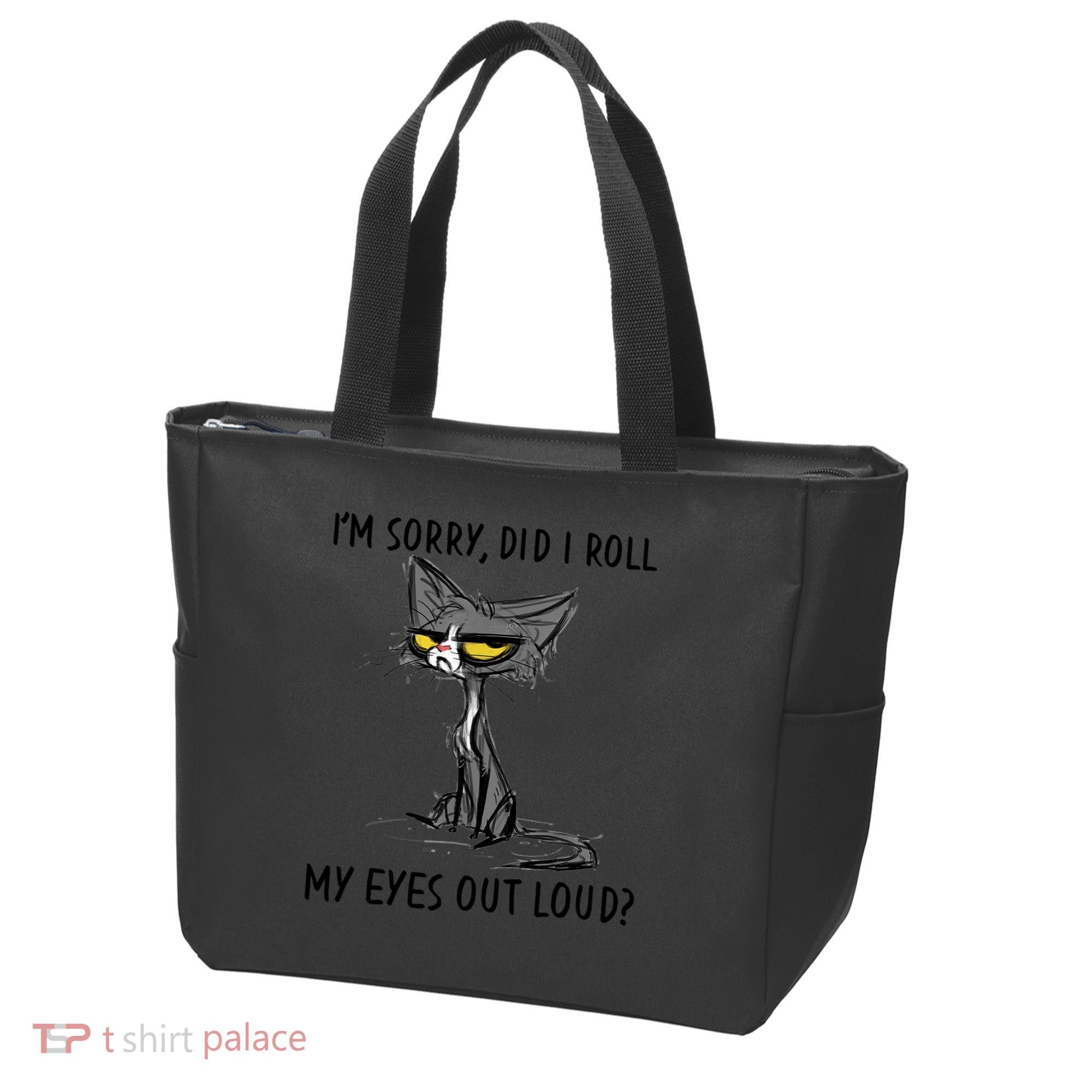 I'm Sorry Did I Roll My Eyes Out Loud, Funny Sarcastic Tote Bag