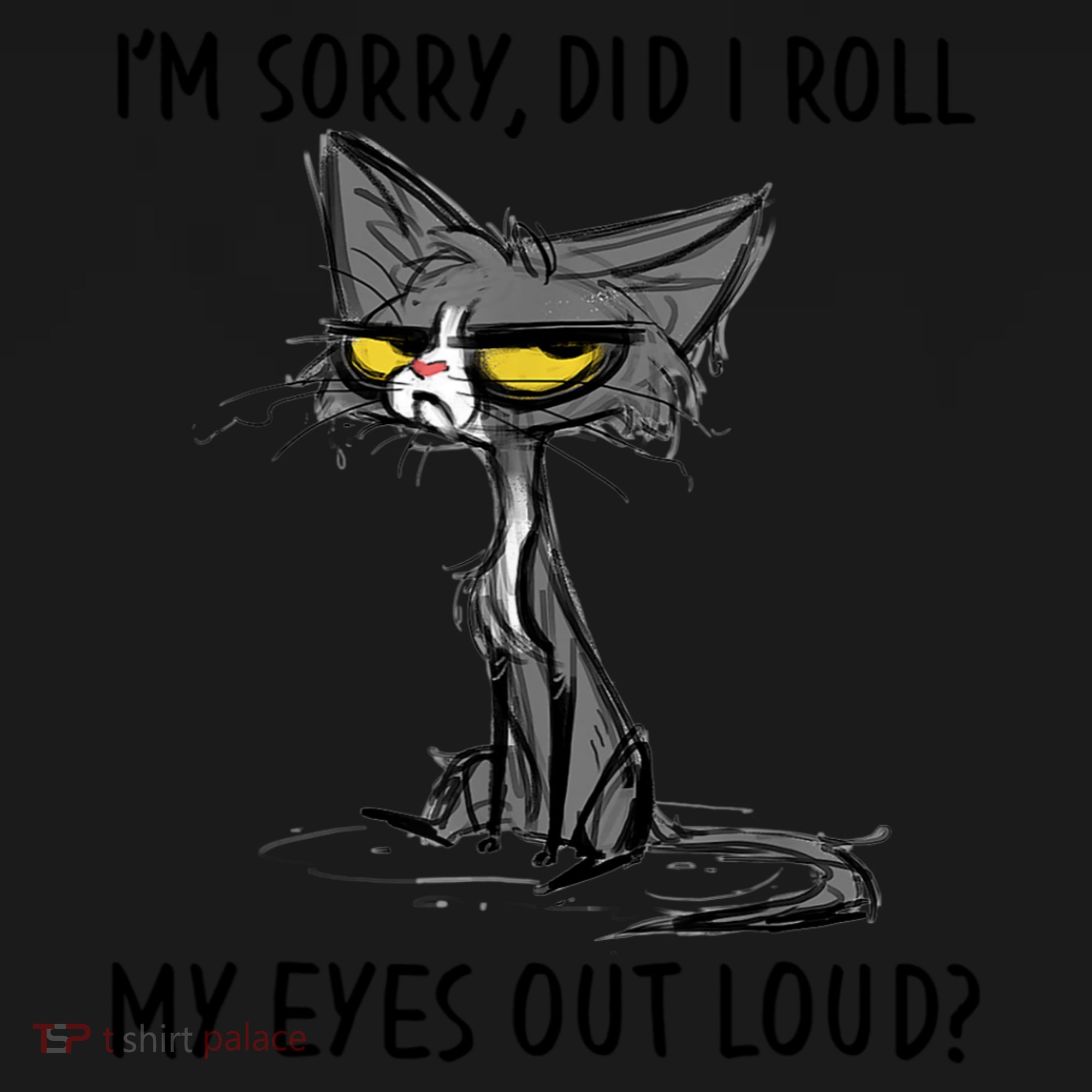 I'm Sorry Did I Roll My Eyes Out Loud, Funny Sarcastic Tote Bag