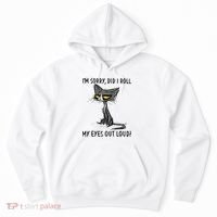 I'm Sorry Did I Roll My Eyes Out Loud, Funny Sarcastic Hoodie thumb 0