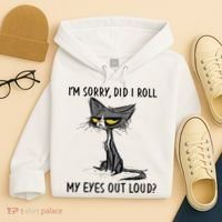 I'm Sorry Did I Roll My Eyes Out Loud, Funny Sarcastic Hoodie thumb 4
