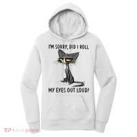 I'm Sorry Did I Roll My Eyes Out Loud, Funny Sarcastic Women's Hoodie thumb 0