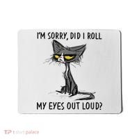 I'm Sorry Did I Roll My Eyes Out Loud, Funny Sarcastic Mousepad thumb 0