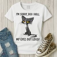 I'm Sorry Did I Roll My Eyes Out Loud, Funny Sarcastic Women's T-Shirt thumb 3
