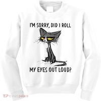 I'm Sorry Did I Roll My Eyes Out Loud, Funny Sarcastic Kids Sweatshirt thumb 0