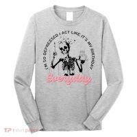 IM So Depressed I Act Like ItS My Birthday Everyday Long Sleeve Shirt thumb 0