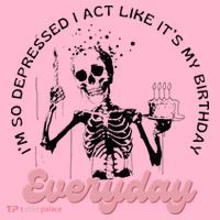 IM So Depressed I Act Like ItS My Birthday Everyday Coaster thumb 2