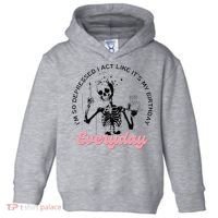 IM So Depressed I Act Like ItS My Birthday Everyday Toddler Hoodie thumb 0