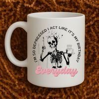 IM So Depressed I Act Like ItS My Birthday Everyday Coffee Mug thumb 2