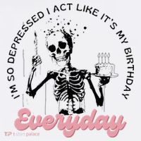 IM So Depressed I Act Like ItS My Birthday Everyday Women's Hoodie thumb 2