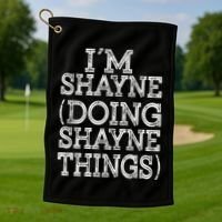 I'm Shayne Doing Shayne Things Family Reunion First Name Meaningful Gift Golf Towel thumb 1