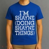 I'm Shayne Doing Shayne Things Family Reunion First Name Meaningful Gift T-Shirt thumb 3