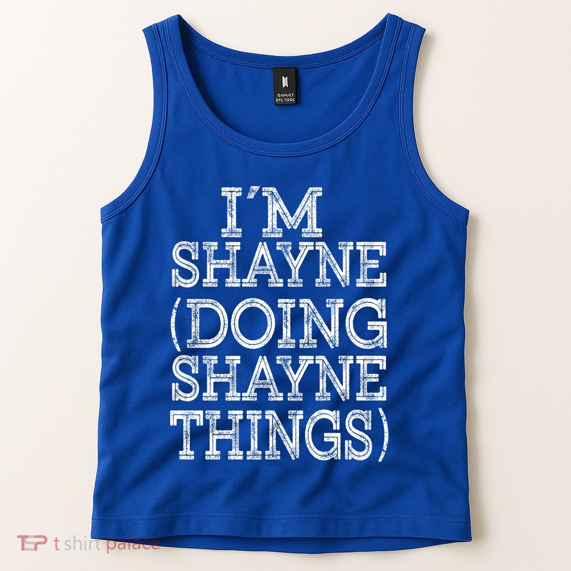 I'm Shayne Doing Shayne Things Family Reunion First Name Meaningful Gift Tank Top