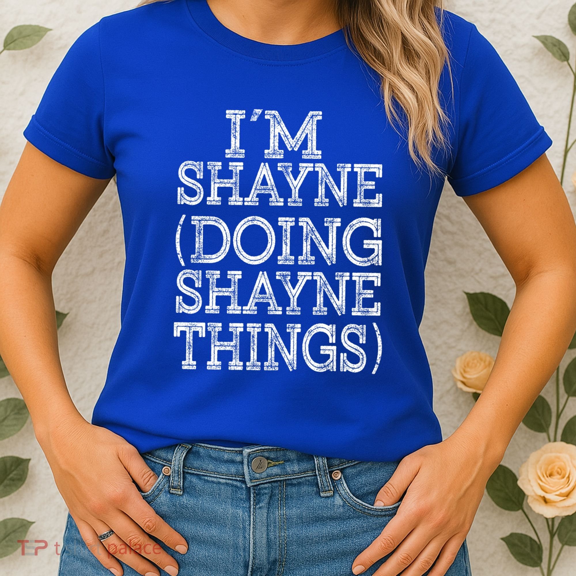 I'm Shayne Doing Shayne Things Family Reunion First Name Meaningful Gift Women's T-Shirt