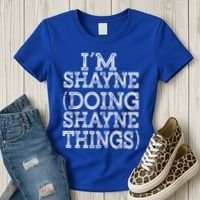 I'm Shayne Doing Shayne Things Family Reunion First Name Meaningful Gift Women's T-Shirt thumb 3