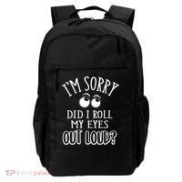 I'm Sorry Did I Roll My Eyes Out Loud, Funny Sarcastic Quotes Backpack thumb 0