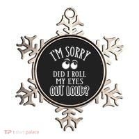 I'm Sorry Did I Roll My Eyes Out Loud, Funny Sarcastic Quotes Ornament thumb 0