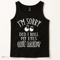 I'm Sorry Did I Roll My Eyes Out Loud, Funny Sarcastic Quotes Tank Top thumb 2