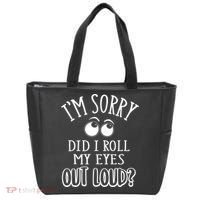 I'm Sorry Did I Roll My Eyes Out Loud, Funny Sarcastic Quotes Tote Bag thumb 0