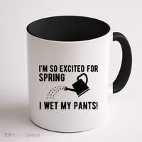 Im So Excited For Spring I Wet My Pants Funny Coffee Mug thumb 1