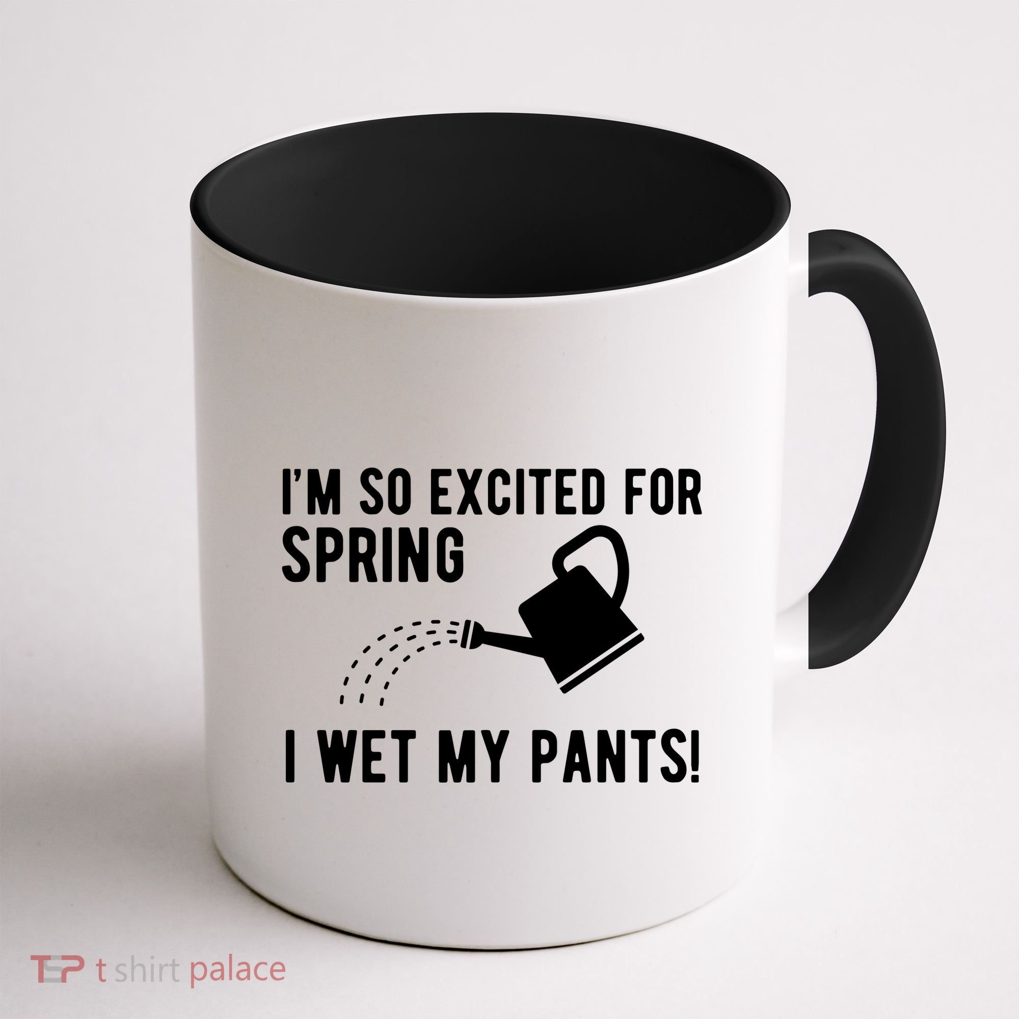 Im So Excited For Spring I Wet My Pants Funny Coffee Mug