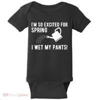 Im So Excited For Spring I Wet My Pants Funny Baby Bodysuit thumb 0