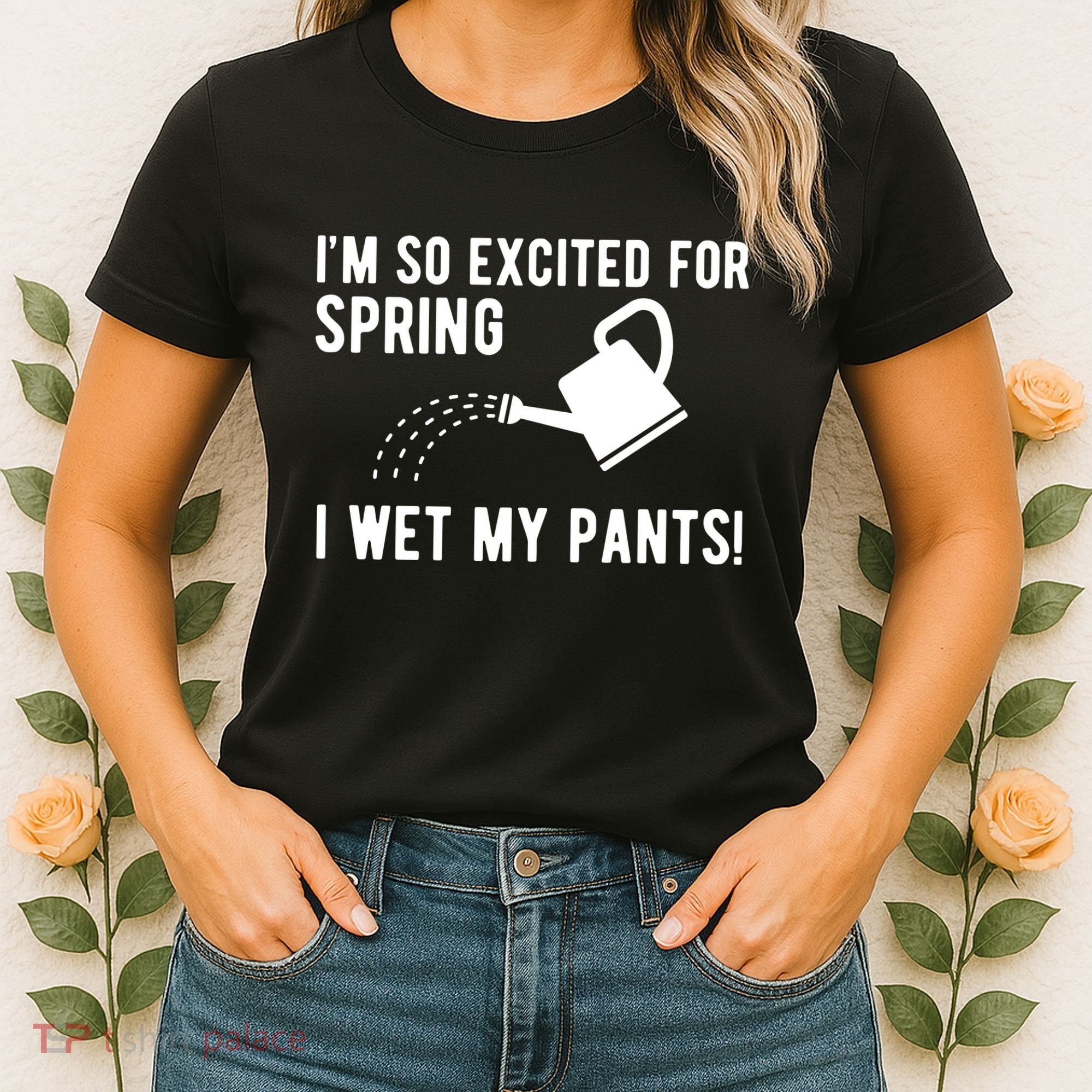 Im So Excited For Spring I Wet My Pants Funny Women's T-Shirt
