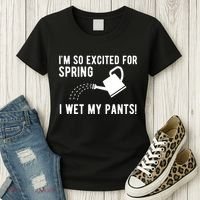 Im So Excited For Spring I Wet My Pants Funny Women's T-Shirt thumb 3