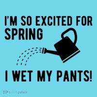 Im So Excited For Spring I Wet My Pants Funny T-Shirt thumb 6