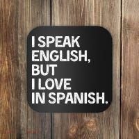 I Speak English But I Love In Spanish Coaster thumb 0