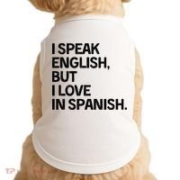I Speak English But I Love In Spanish Doggie Tank thumb 0