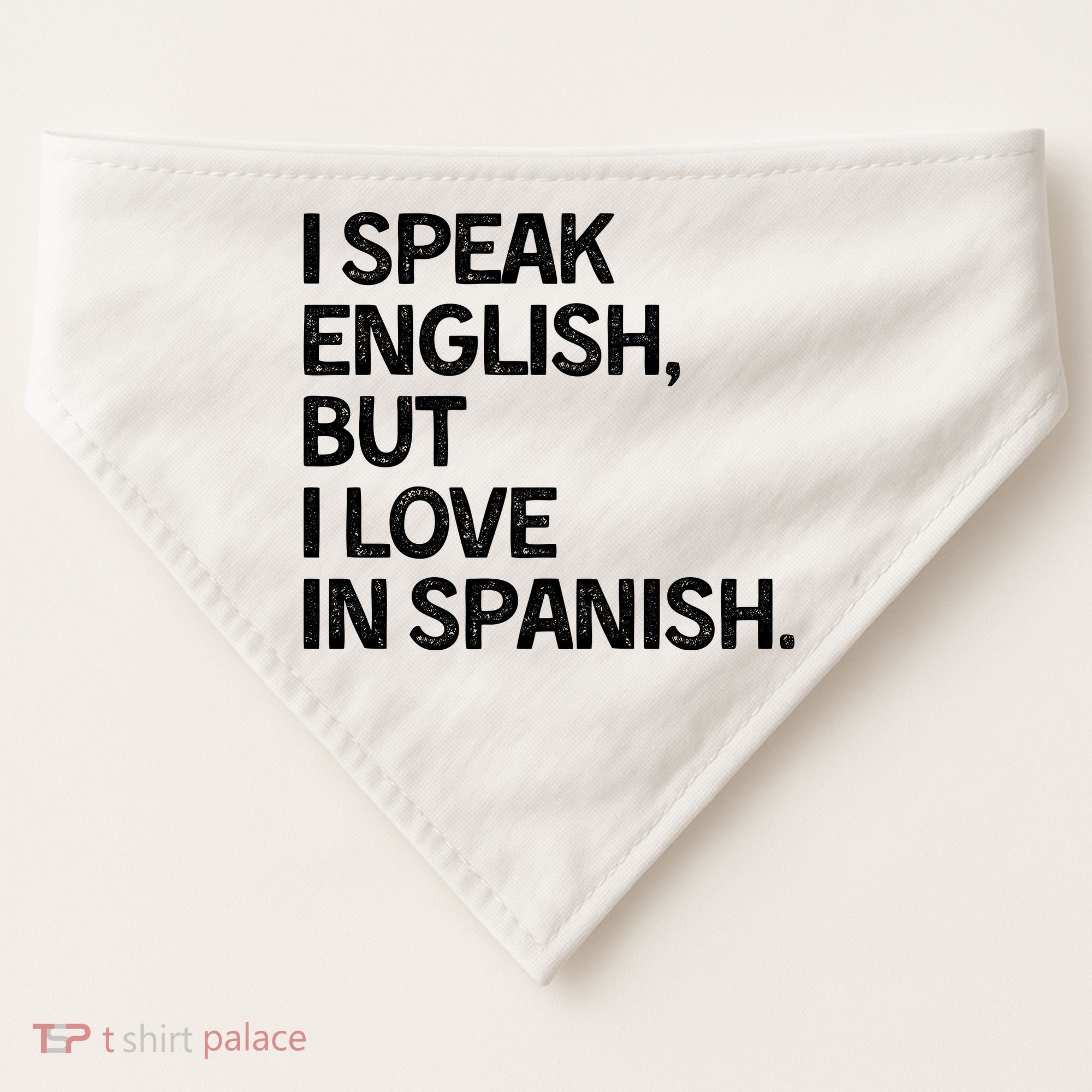 I Speak English But I Love In Spanish USA-Made Doggie Bandana