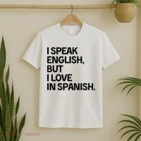 I Speak English But I Love In Spanish T-Shirt thumb 2