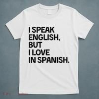 I Speak English But I Love In Spanish T-Shirt thumb 5