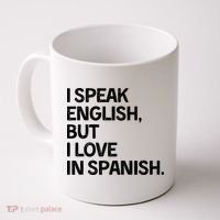 I Speak English But I Love In Spanish Coffee Mug thumb 0