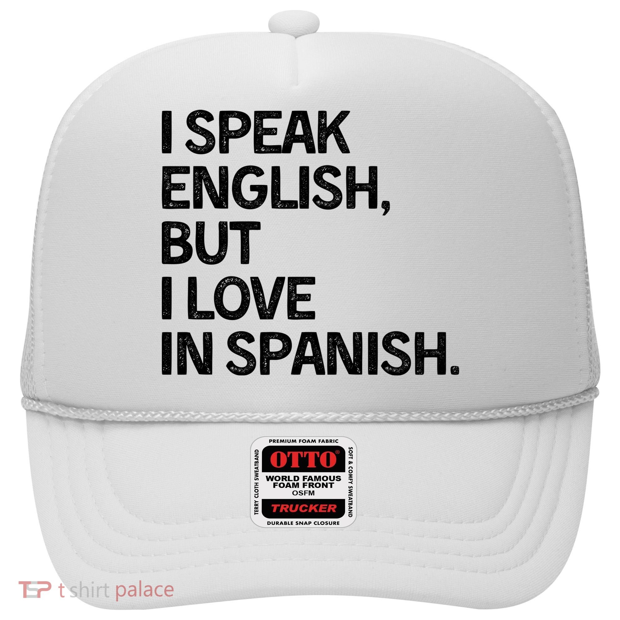 I Speak English But I Love In Spanish Hat