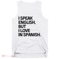 I Speak English But I Love In Spanish Tank Top thumb 0