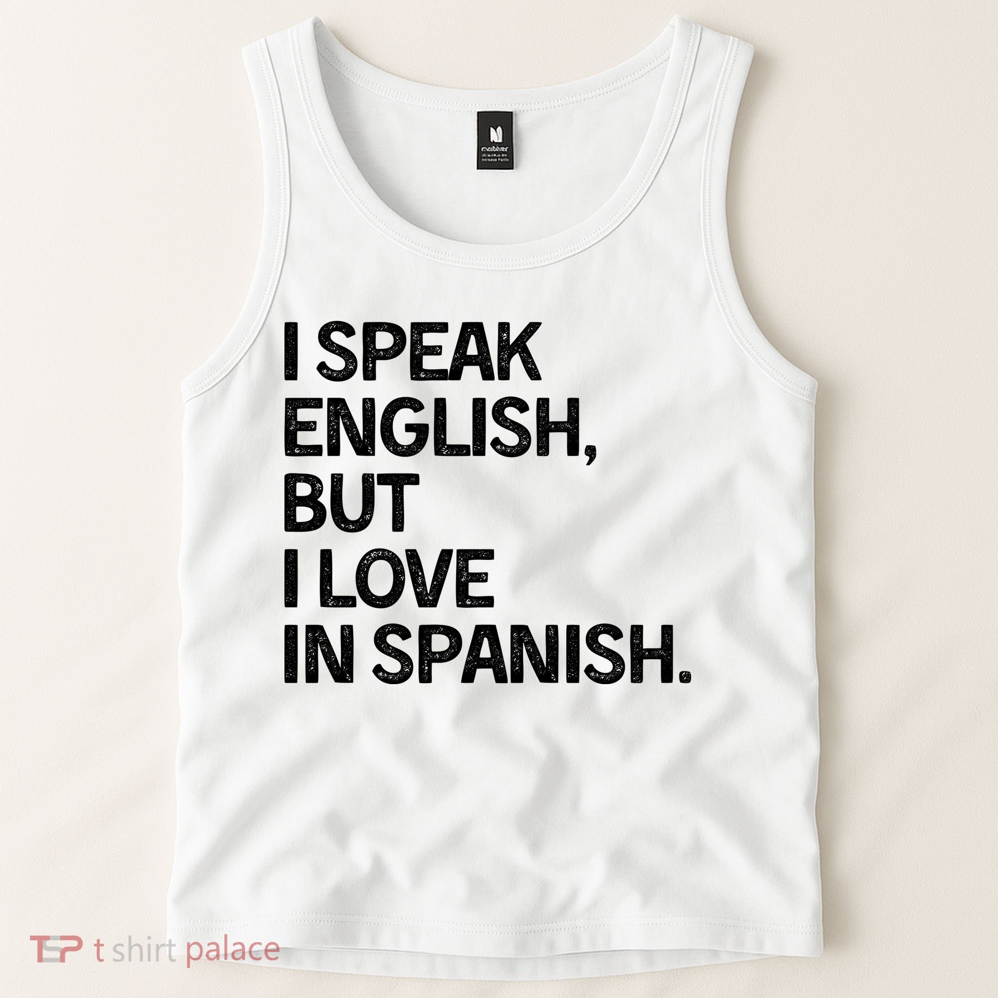 I Speak English But I Love In Spanish Tank Top