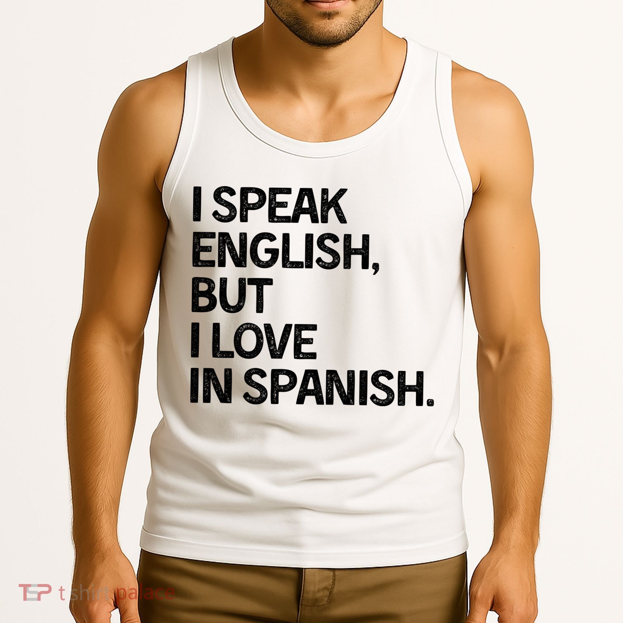 I Speak English But I Love In Spanish Tank Top