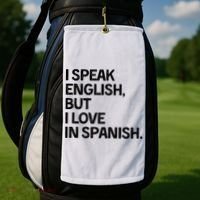I Speak English But I Love In Spanish Golf Towel thumb 2