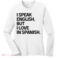 I Speak English But I Love In Spanish Women's Long Sleeve Shirt thumb 0