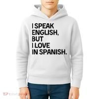 I Speak English But I Love In Spanish Kids Hoodie thumb 4