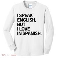 I Speak English But I Love In Spanish Kids Long Sleeve Shirt thumb 0